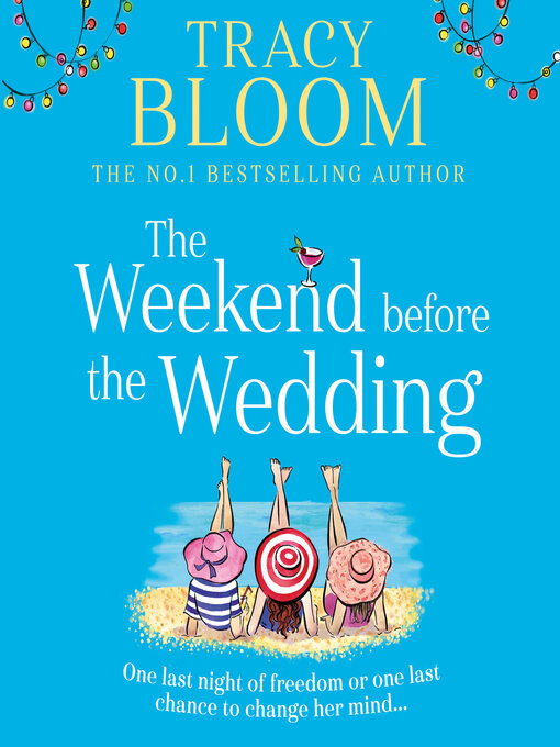 Title details for The Weekend Before the Wedding by Tracy Bloom - Available